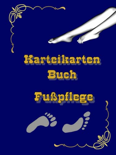 Karteikarten Buch Fußpflege Mobiles Kosmetik Nagel- und Fußpflegestudio Karteikartenbuch Podologie Praxis Fußpfleger Podologe Kundenkarteikarten als ... Kundendaten Dienstleistung Notizbuch Blau 01