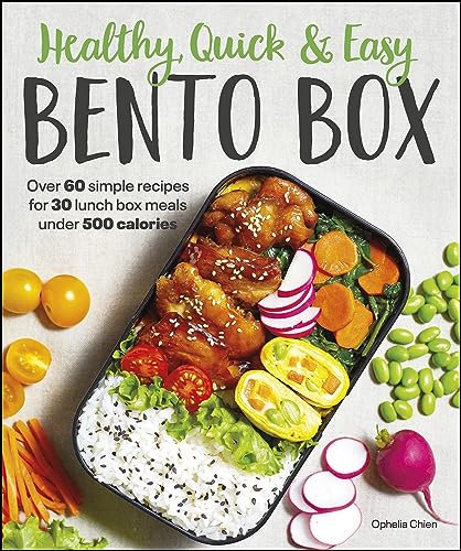 Healthy, Quick & Easy Bento Box: Over 60 Simple Recipes for 30 Lunch Box Meals Under 500 Calories (English Edition)