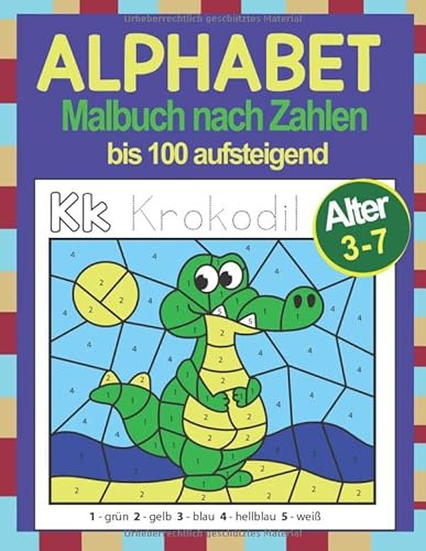Alphabet Malbuch nach Zahlen bis 100 aufsteigend: Kindergarten, Schulheft, Vorschule, Malbuch, Mathe lernen, Rechnen üben, Malblock, ab 3 Jahren, für Kinder, Alphabet, Alphabet lernen