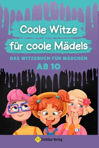 Coole Witze für Coole Mädels: Das Witzebuch für Mädchen ab 10 (Coole Witze für Coole Kids)