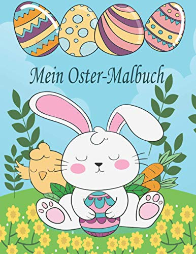 Mein Oster-Malbuch: lustige Eier und Hasen Malvorlagen für Kinder
