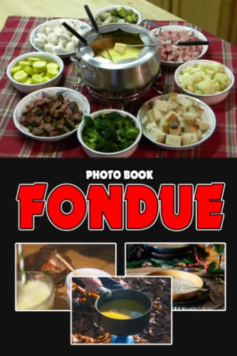 Fondue Photo Book: Swiss Melted Cheese Dish Colorful Pages For All Ages Relaxation And Stress Relief | Ideal Gift For Birthday