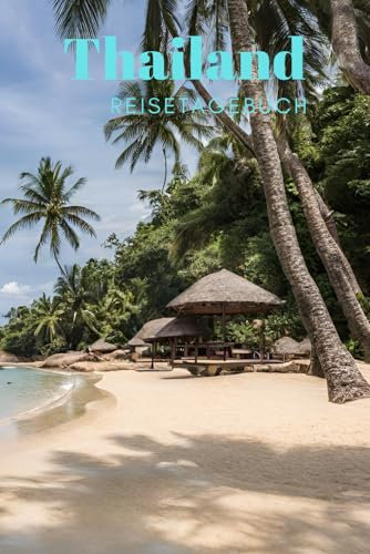 Thailand: Reisetagebuch