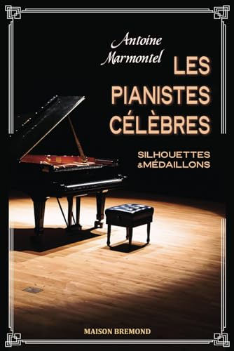 Les pianistes célèbres (Illustré): silhouettes & médaillons