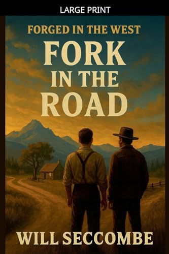 Fork in the Road: 2 (Forged in the West)
