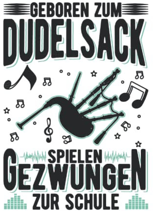Dudelsack Notizbuch: Geboren zum Dudelsack spielen Gezwungen zur Schule / 6x9 Zoll / 120 linierte Seiten
