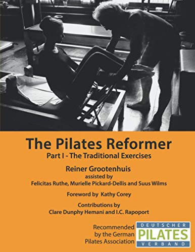 The Pilates Reformer: Part I - The Traditional Exercises (The Pilates Equipment, Band 5)