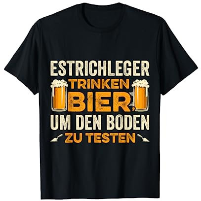 Estrich Legen Für Estrichleger Estrichbauer Handwerker T-Shirt