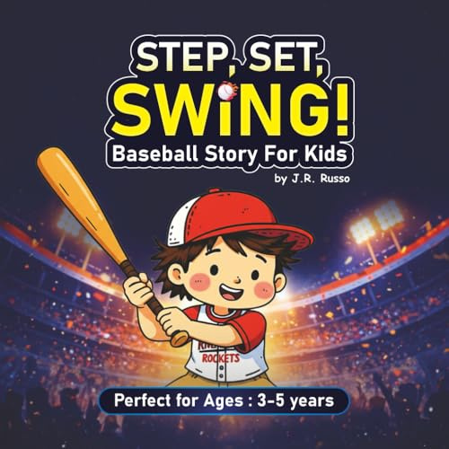 Step, Set, Swing! Baseball Story For Kids: A Gentle Tale of Hope, Practice, and Believing in Yourself Perfect for Ages 3-5 Years