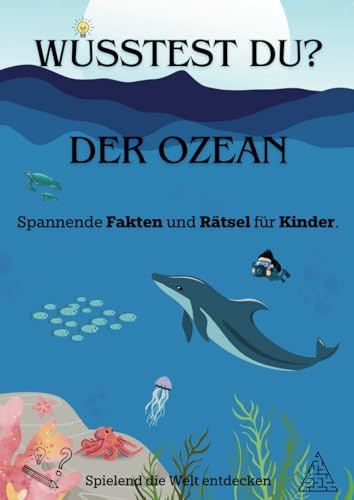 Wusstest du? Der Ozean - Sachbuch für Kinder: Spannende Fakten und Rätsel für Kinder