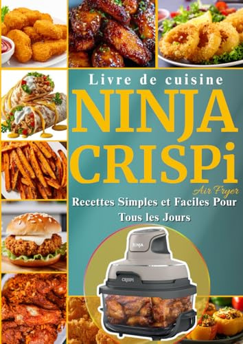Livre de Cuisine NINJA CRISPi Air Fryer Recettes Simples et Faciles Pour Tous les Jours
