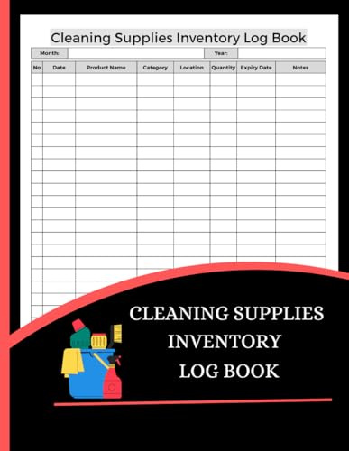 Cleaning Supplies Inventory Log Book (8.5 x 11 Inches): Supply Tracker, Stock Management & Cleaning Inventory Organizer