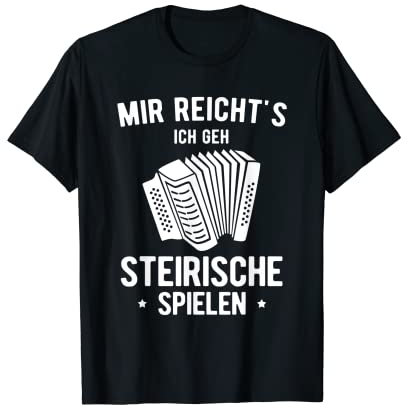 Mir Reicht's Geh Steirische Spielen Harmonika Akkordeon T-Shirt