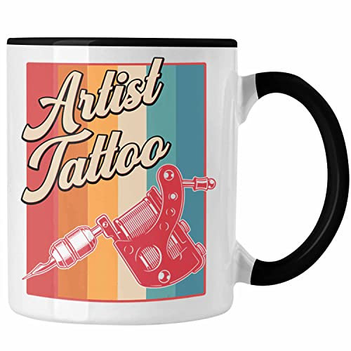 Trendation - Artist Tattoos Tasse Geschenk Tattoowiererin Tattoowierer Geschenkidee Spruch Männer Frauen (Schwarz)