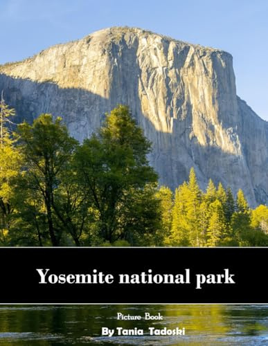Yosemite National Park: Yosemite: Granite Cliffs, Waterfalls, Giant Sequoias, El Capitan and More