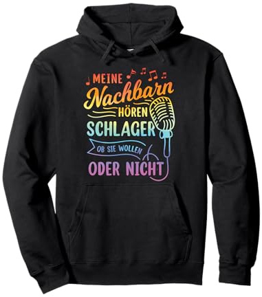 Meine Nachbarn Hören Schlager Ob Sie Wollen Oder Nicht Pullover Hoodie