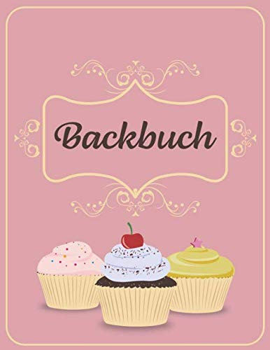 Backbuch: Backrezepte, Backbuch zum Selberschreiben (ca. A4) für 60 Rezepte