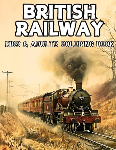 British Railway Coloring Book: 50 Unique Pages of Oldtimer Steam Engines, Historic Railway Station and Scenic Country Tracks Various Illustrations to ... Book Collection - Cars & Heavy Vehicles)