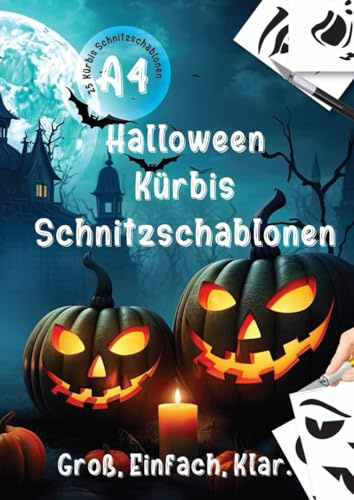Halloween Kürbis Schnitzschablonen: 25 Kürbis Schnitzschablonen, A4, Groß, Einfach, Klar.