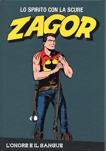 Le raccolte de la Gazzetta dello Sport Zagor Lo spirito con la scure Vol. 73 L'onore e il sangue