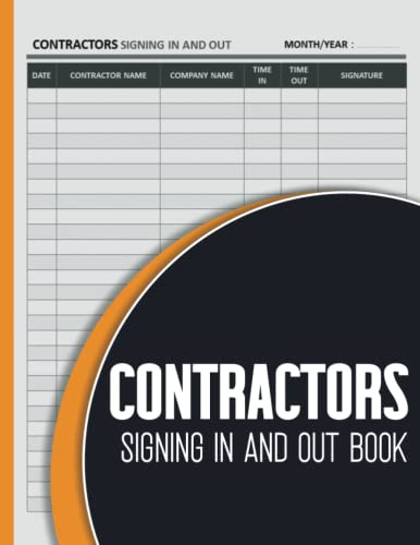 Contractors Signing in And out Book: Sign in Book For Building Site, Hospital, Company, School or Any Workplace. Size 8,5 x 11 Inches.