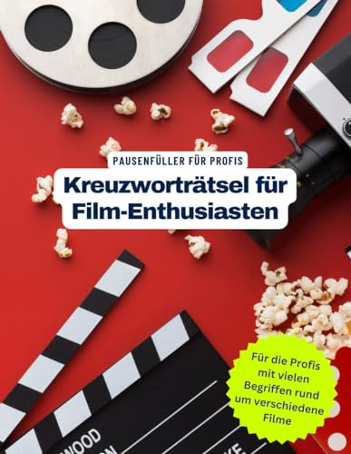 Ein Kreuzworträtsel-Buch für Film-Fans und echte Movie-Kenner mit vielen Begriffen, die nur Film-Profis kennen.: Tolles Geschenk für alle, die Filme ... und Knobelei in einem Kreuzworträtselheft.