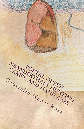 Neanderthals, Hunting Camps, and Hand Axes (Portal Quest Book 2)