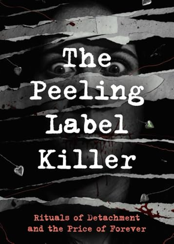 The Peeling Label Killer: Rituals of Detachment and the Price of Forever