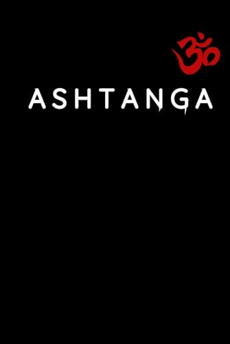 Ashtanga Yoga Journal / Ashtanga Yoga Notebook: Hardcover Ashtanga Yoga Diary / Ashtanga Yoga Logbook