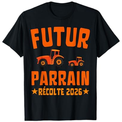 Futur Parrain Récolte 2026 Tracteur Agriculture Ferme T-Shirt