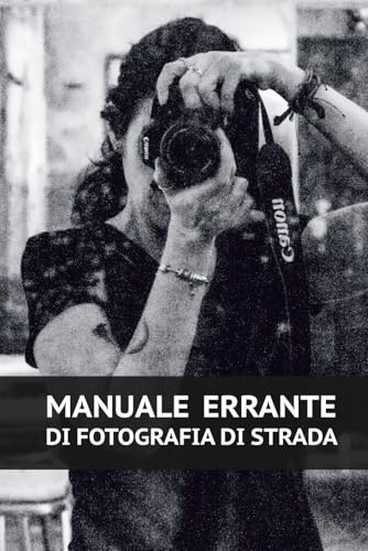 Manuale errante di fotografia di strada