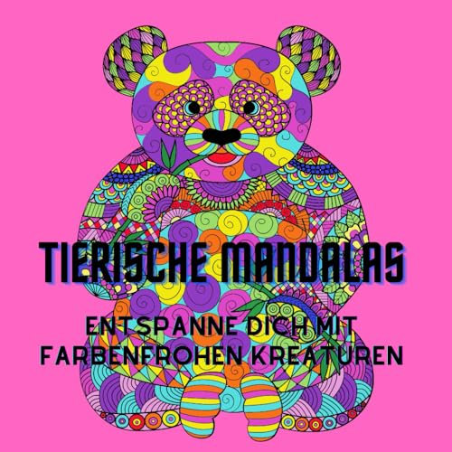 Tierische Mandalas: Entspanne dich mit farbenfrohen Kreaturen - Malbuch für Erwachsene & Jugendliche - Weihnachtsgeschenk - Perfekt für den Stressabbau
