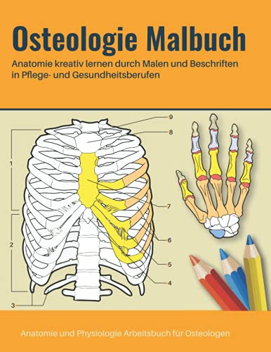 Osteologie Malbuch - Anatomie kreativ lernen durch Malen und Beschriften in Pflege- und Gesundheitsberufen - Anatomie und Physiologie Arbeitsbuch für ... für Osteologen | Perfektes Geschenk