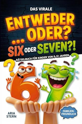 Six oder Seven?! Das virale 67 Entweder oder Rätselbuch für Kinder von 8-12 Jahren: Das perfekte Geschenk für Jungen & Mädchen