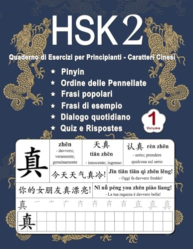HSK 2 Quaderno di Esercizi per Principianti - Caratteri Cinese Volume 1: Nuove Parole, Pinyin, Ordine delle Pennellate, Frasi Popolari, Frasi Esempio, ... Cinese Mandarino - Pinyin - Italiano)