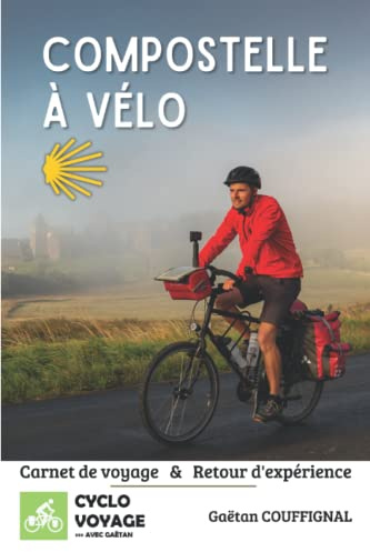 Compostelle à vélo: Carnet de voyage & Retour d'expérience