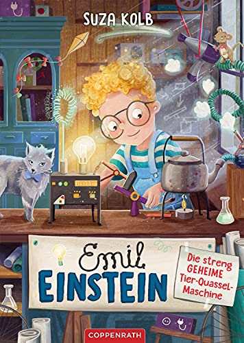 Emil Einstein (Bd. 1): Die streng geheime Tier-Quassel-Maschine