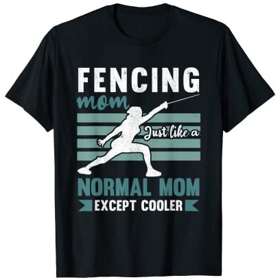 Fencing Mom Sword Fighting Mother Fence Rapier Fencer Women T-Shirt