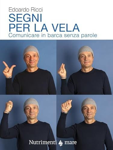 Segni per la vela. Comunicare in barca senza parole