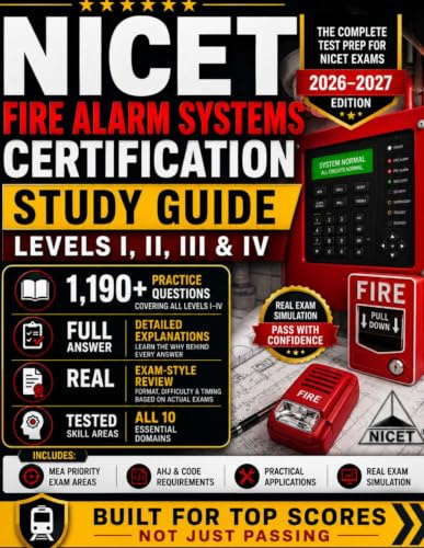 NICET Fire Alarm Systems Study Guide 2026-2027: Complete Levels I–IV Test Prep with 1,190+ Practice Questions, Detailed Explanations, Exam-Style ... Proven Strategies for Certification Success