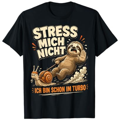 Faultier Nicht hetzen Lustiger Humor Spruch Sarkasmus Ironie T-Shirt