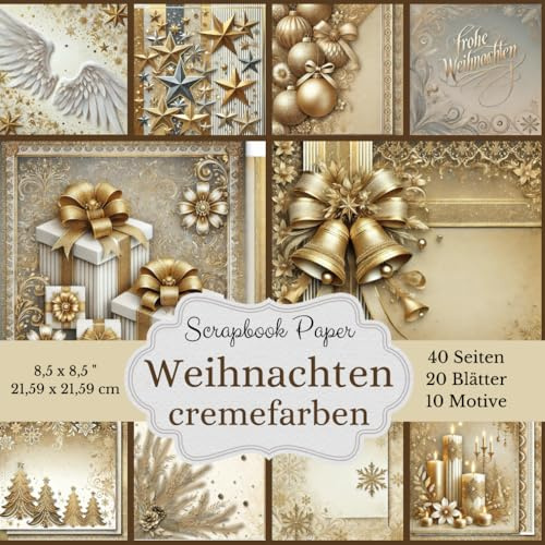 Scrapbook-Papierkollektion: Weihnachten in zarten Creme- und Beigetönen: Elegantes Motivpapier, 40 Seiten, 20 Bastelpapiere (10 verschiedene Designs, ... 2x) Format: 8,5 x 8,5 Zoll (21,59 x 21,59 cm)