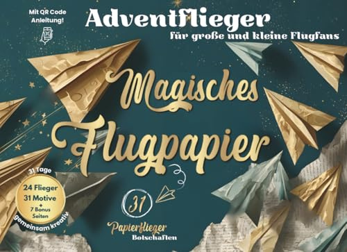 Adventflieger: magisches Flugpapier für große und kleine Flugfans: 31 weihnachtliche Papierfliegermotive zum Heraustrennen, Falten und Beschriften