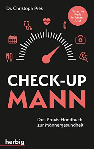 Check-up Mann: Das Praxis-Handbuch zur Männergesundheit