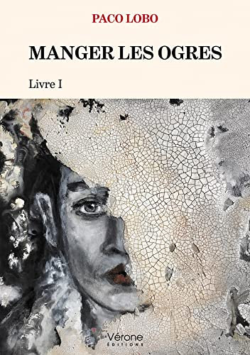 MANGER LES OGRES - Livre I: Livre 1