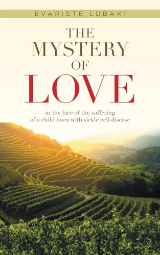 The Mystery of Love: in the face of the suffering of a child born with sickle cell disease