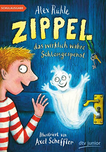 Zippel, das wirklich wahre Schlossgespenst: Originelles Vorleseabenteuer voller Witz und Charme mit farbigen Illustrationen von Axel Scheffler ab 6 (Zippel-Reihe 1)