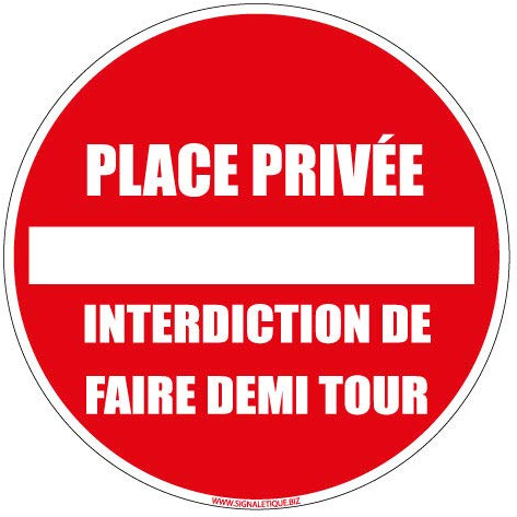 Panneau - Place Privée Interdiction de Faire Demi Tour - Diamètre 250 mm - Plastique rigide PVC 1,5 mm - Protection Anti-UV