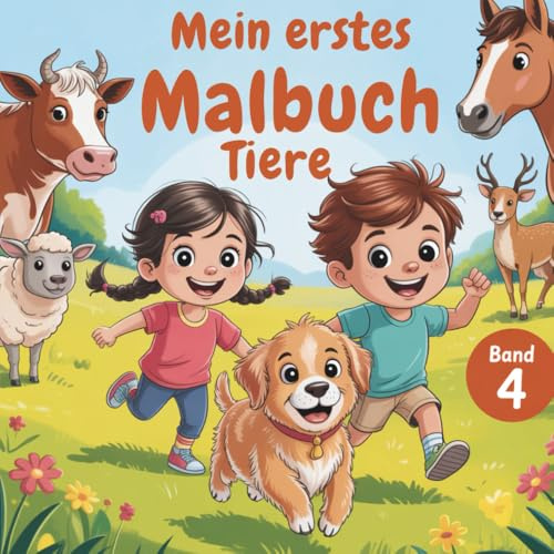Mein erstes Malbuch – Tiere: Spielerisches Ausmalen von Haustieren, Bauernhoftieren, Wald- und Meerestieren – Malspaß für Kleinkinder, Vorschulkinder ... erstes Malbuch für Kinder von 1-3 Jahren)