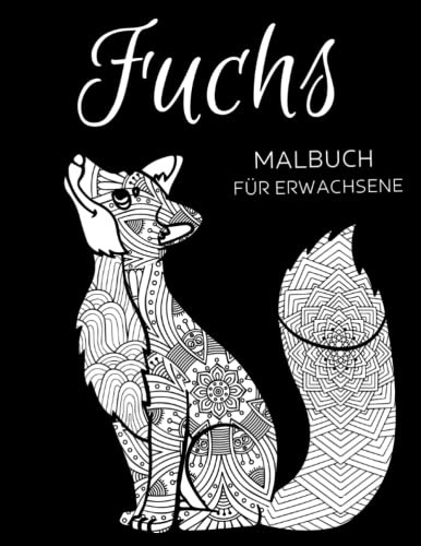 Fuchs Malbuch für Erwachsene: Anti Stress Geschenke,Fuchs Mandala Designs für Stressabbau und Entspannung